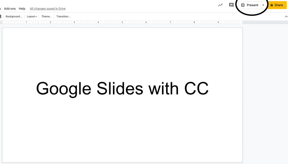 Google Slides is open with the black circle on the top right. Inside of the black circle reads Present. Click Present.